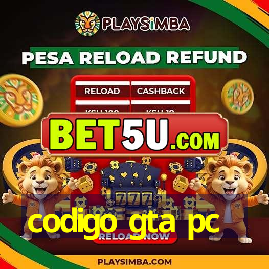 codigo gta pc